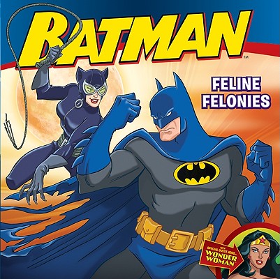Batman Classic: Feline Felonies: With Wonder Woman