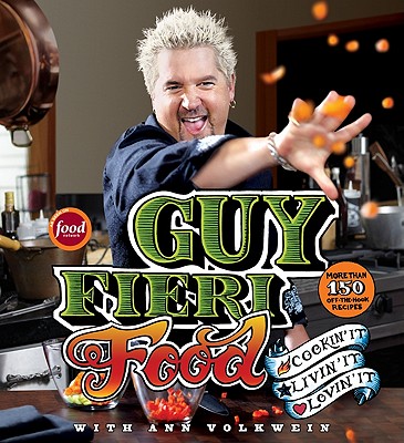 Image for Guy Fieri Food: Cookin' It, Livin' It, Lovin' It Guy Fieri Food: Cookin' It, Livin' It, Lovin' It