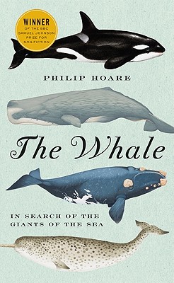 Image for The Whale: In Search of the Giants of the Sea The Whale: In Search of the Giants of the Sea