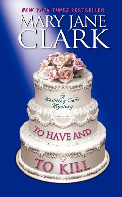 To Have and to Kill (Piper Donovan/Wedding Cake Mysteries, 1)