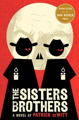 The Sisters Brothers: A Novel