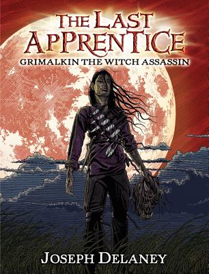 Image for The Last Apprentice; Grimalkin the Witch Assassin The Last Apprentice; Grimalkin the Witch Assassin