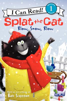 Image for Splat the Cat: Blow, Snow, Blow (I Can Read Level 1) Splat the Cat: Blow, Snow, Blow (I Can Read Level 1)