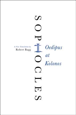 Oedipus at Kolonos: A New Translation