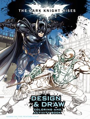 Dark Knight Rises: Design and Draw: Coloring and Activity Book