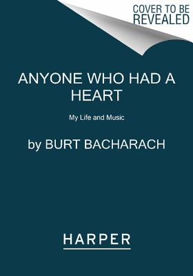 Anyone Who Had a Heart: My Life and Music