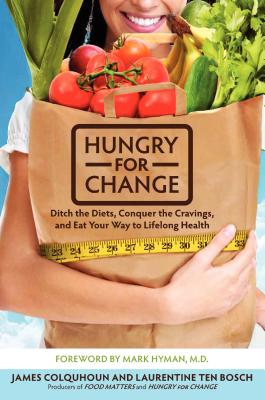 Image for Hungry for Change: Ditch the Diets, Conquer the Cravings, and Eat Your Way to Lifelong Health