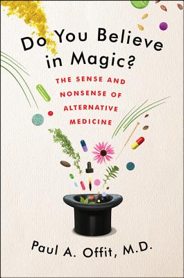 Image for Do You Believe in Magic: The Sense and Nonsense of Alternative Medicine Do You Believe in Magic: The Sense and Nonsense of Alternative Medicine