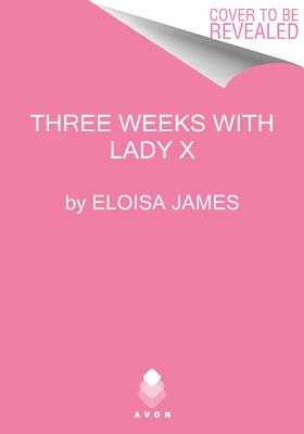 Three Weeks With Lady X (Desperate Duchesses)