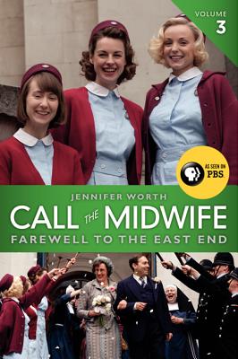 Image for Call the Midwife: Farewell to the East End Call the Midwife: Farewell to the East End