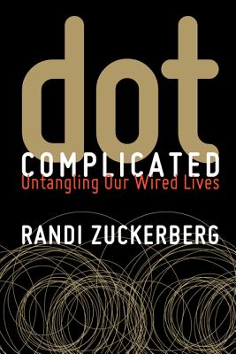 Dot Complicated: Untangling Our Wired Lives