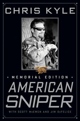American Sniper Memorial Edition: The Autobiography of the Most Lethal Sniper in U. S. Military History