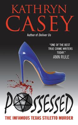 Possessed The Infamous Texas Stiletto Murder