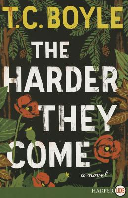 The Harder They Come: A Novel