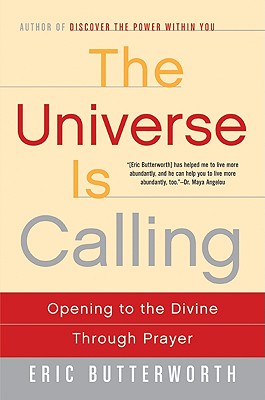 The Universe Is Calling: Opening to the Divine Through Prayer Image for The Universe Is Calling: Opening to the Divine Through Prayer