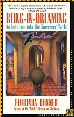 Being-in-Dreaming: An Initiation into the Sorcerers' World (Harper Odyssey S)