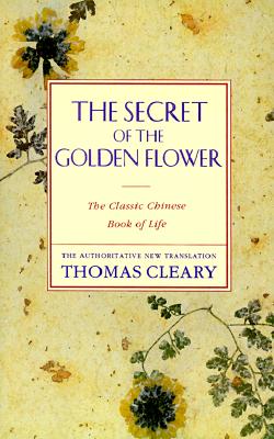 The Secret of the Golden Flower: The Classic Chinese Book of Life