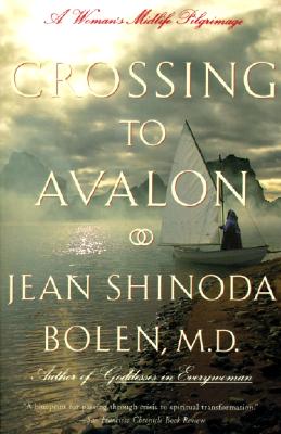 Image for Crossing to Avalon: A Woman's Midlife Quest for the Sacred Feminine