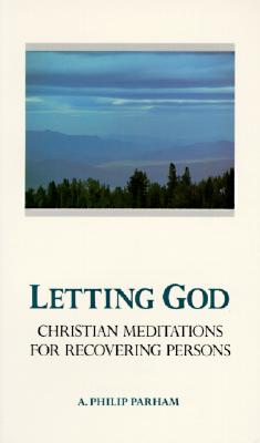 Image for Letting God - Revised Edition Christian Meditations for Recovery Letting God - Revised Edition Christian Meditations for Recovery