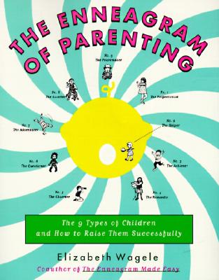 Enneagram of Parenting: The 9 Types of Children and How to Raise Them Successfully