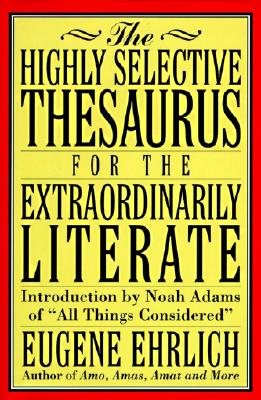 Image for The Highly Selective Thesaurus for the Extraordinarily Literate (Highly Selective Reference)