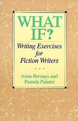 What If: Writing Excercises for Fiction Writers
