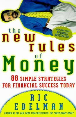 Image for The New Rules of Money: 88 Simple Strategies for Financial Success Today