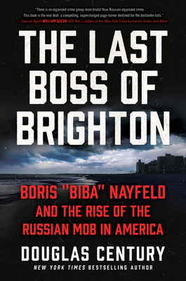Image for The Last Boss of Brighton: Boris 'Biba' Nayfeld and the Rise of the Russian Mob in America