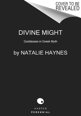 Divine Might: Goddesses in Greek Myth