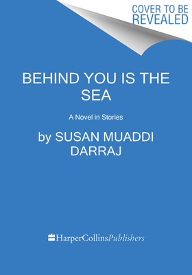 Behind You Is the Sea: A Novel