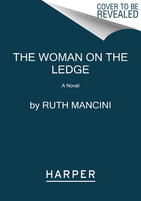 The Woman on the Ledge: A Novel