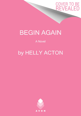 Begin Again: A Novel