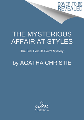 The Mysterious Affair at Styles: The First Hercule Poirot Mystery: The Official Authorized EditionA Classic Locked-Room Mystery from Renowned Author . Fans of Cozy Mystery and Detective Fiction