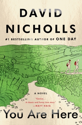 You Are Here by David Nicholls, Bestselling Author of One Day, Book Club Edition Novel