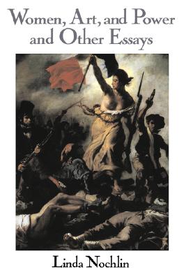 Women, Art, And Power And Other Essays (Icon Editions)