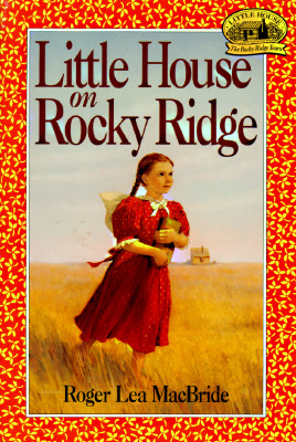 Little House on Rocky Ridge (Little House Sequel)