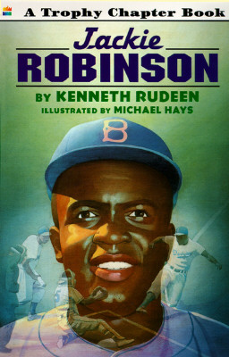 Jackie Robinson (Trophy Chapter Book) Rudeen, Kenneth and Hays, Michael