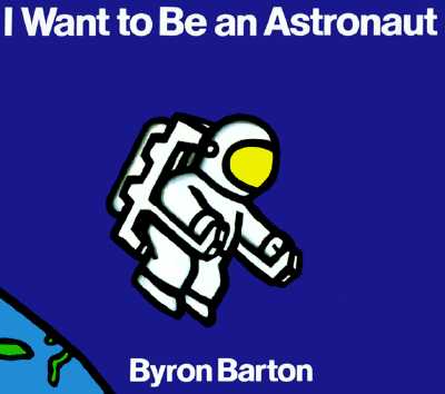 Image for I Want to Be an Astronaut I Want to Be an Astronaut