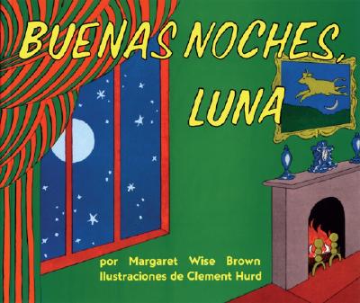 Goodnight Moon / Buenas Noches, Luna (Spanish Edition)