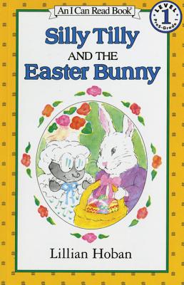 Image for Silly Tilly and the Easter Bunny (An I Can Read Book, Level 1)