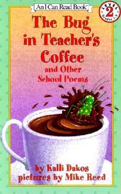 Image for Bug In Teacher's Coffee: And Other School Poems, T