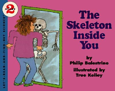 The Skeleton Inside You (Let's-Read-and-Find-Out Science 2)