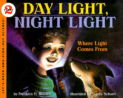 Day Light, Night Light: Where Light Comes From (Let's-Read-and-Find-Out Science 2)