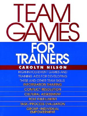 Team Games for Trainers (McGraw-Hill Training Series)