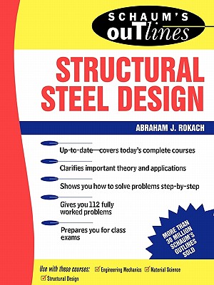 Schaum's Outline of Structural Steel Design; Schaum's Outline of Structural Steel Design