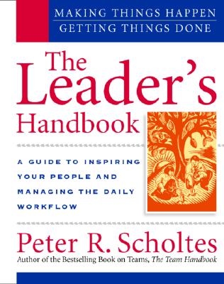 The Leader's Handbook: Making Things Happen, Getting Things Done