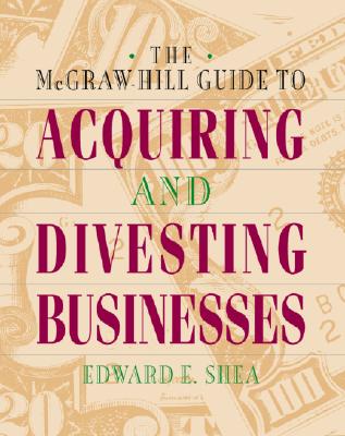 Image for The McGraw-Hill Guide to Acquiring and Divesting Businesses