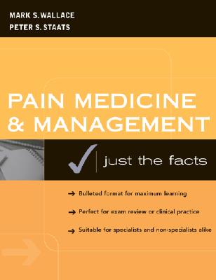 Pain Medicine and Management: Just the Facts