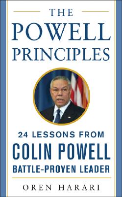 The Powell Principles: 24 Lessons from Colin Powell, a Battle-Proven Leader (Mighty Managers Series)