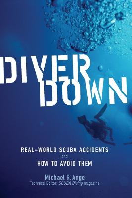 Diver Down: Real-World SCUBA Accidents and How to Avoid Them